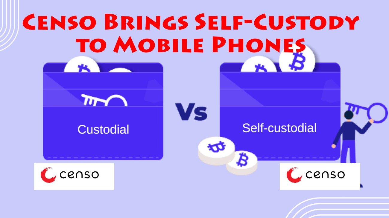 Censo Brings Self-Custody to Mobile Phones