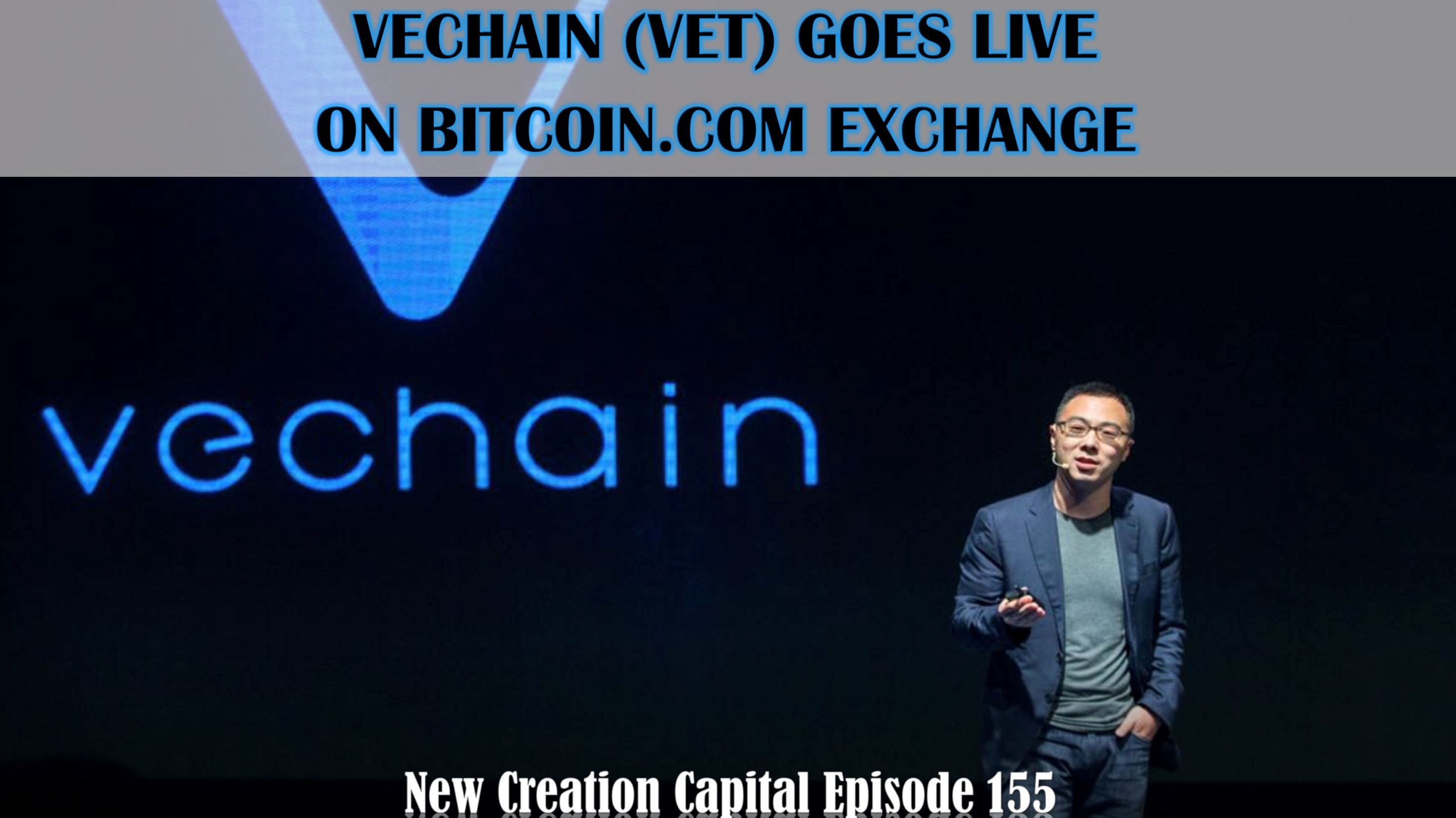 Episode 155: VeChain (VET) Gets listed on Bitcoin.com Exchange