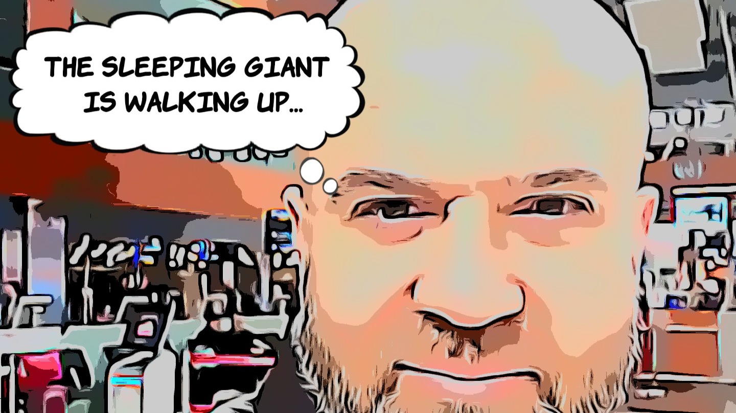 The Sleeping Giant Is Waking Up...