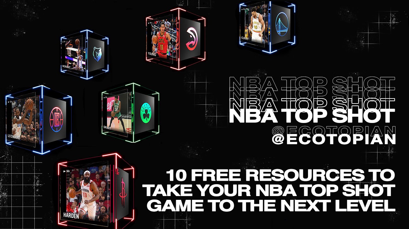 @ecotopain - 10 free resources to take your NBA Top Shot game to the next level
