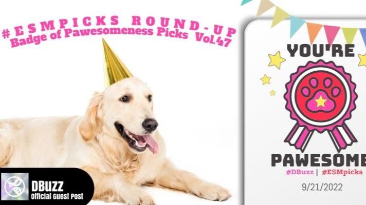 #ESMpicks Round-up : Badge of Pawesomeness Picks : Vol.47