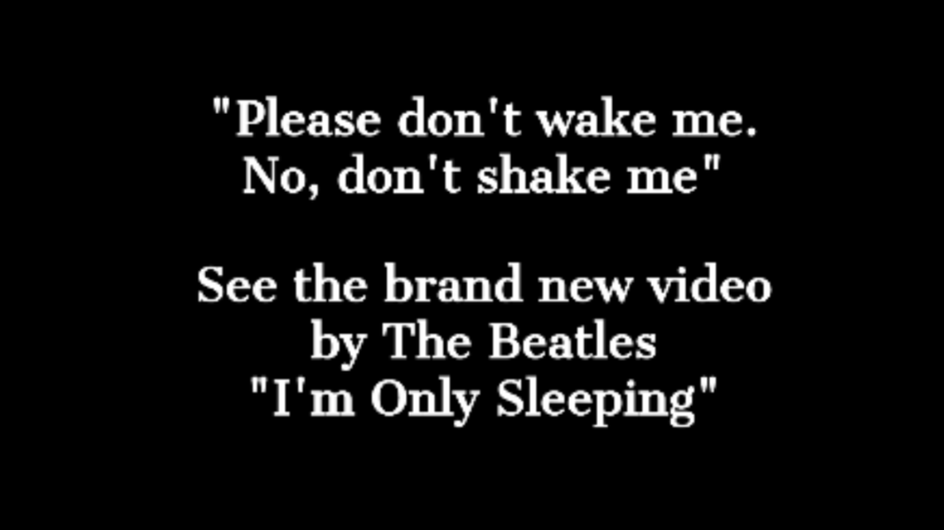 See the brand new video by the Beatles 'I'm Only Sleeping'