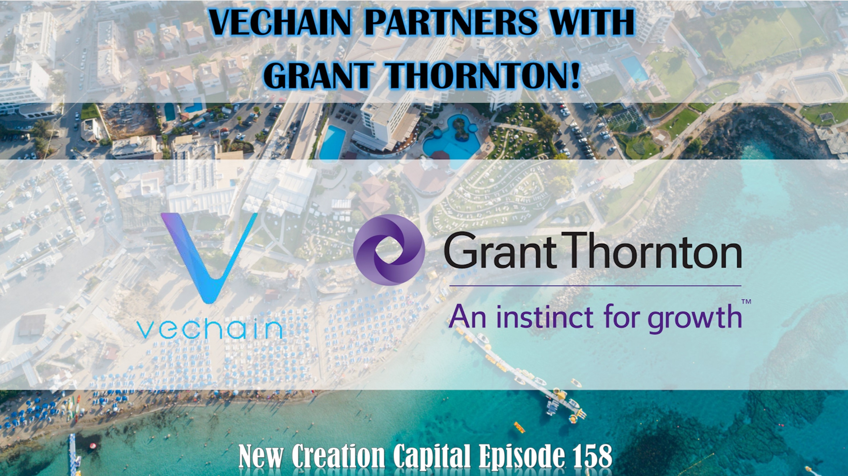 Episode 158: VeChain Partners with Grant Thornton Blockchain Cyprus