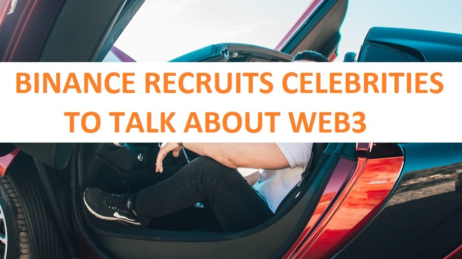 Fancy car with man inside, text BINANCE RECRUITS CELEBRITIES TO TALK ABOUT WEB3