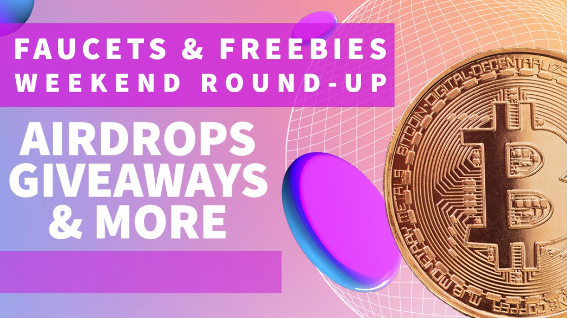 Weekend Briefs: Faucets and Freebies Updates