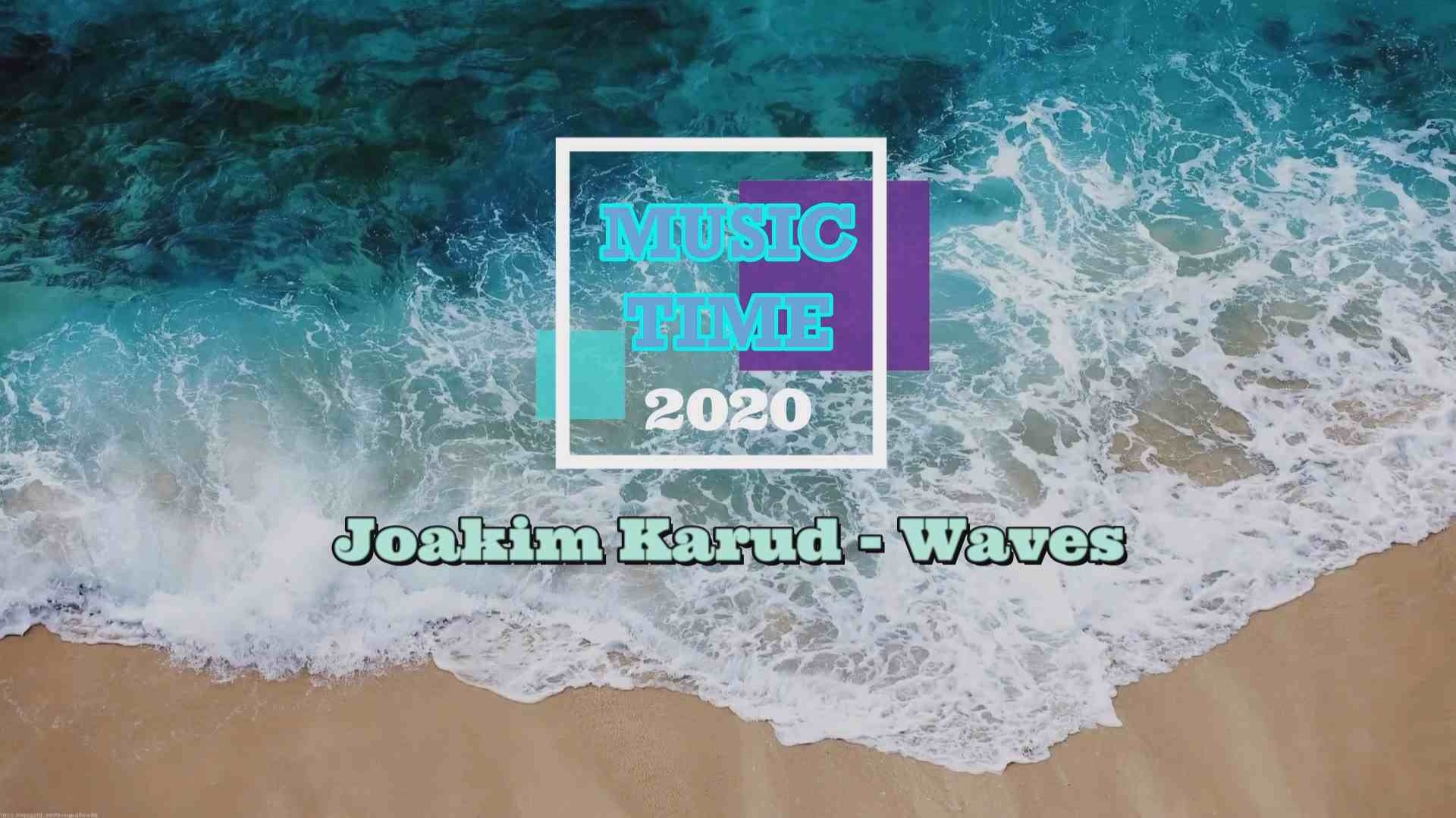 Joakim Karud - Waves (Music Time Channel)