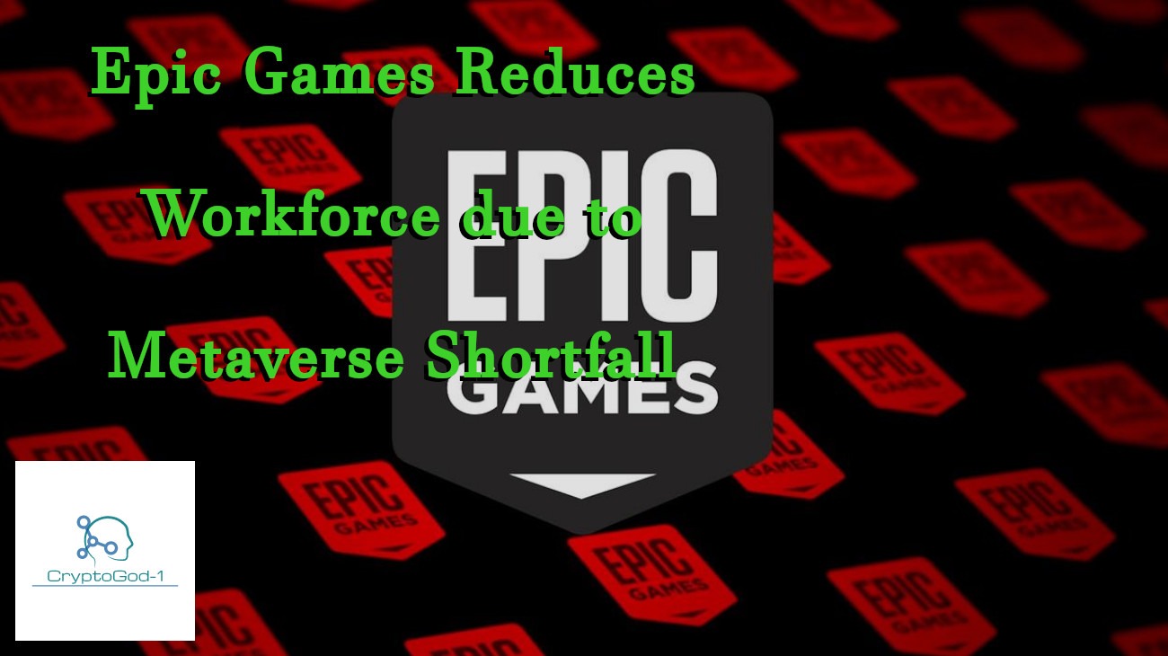 Epic Games Reduces Workforce due to Metaverse Shortfall