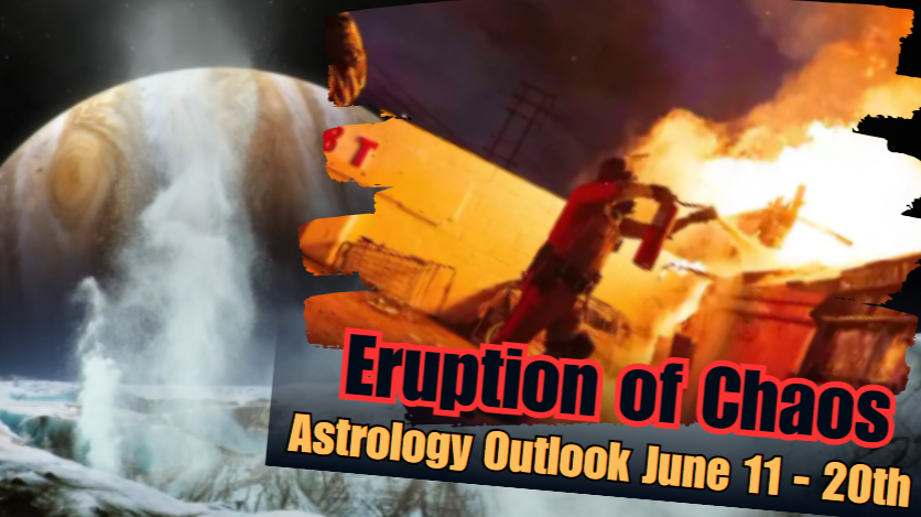Eruption of Chaos in the USA and Astrology's influence: June 11 - 20 2025