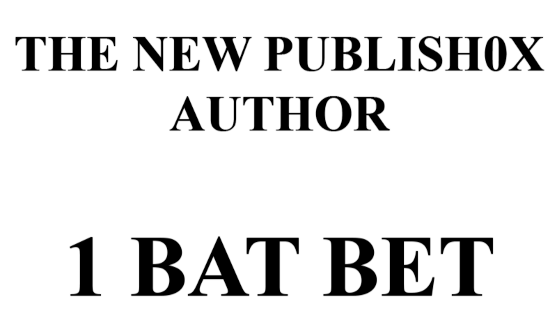 New Publish0x Author 1 BAT Bet