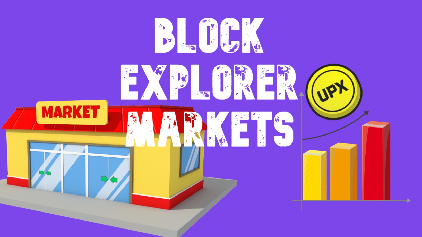 purple background with white text reading block explorer markets white a bar graph and market building with upx coin