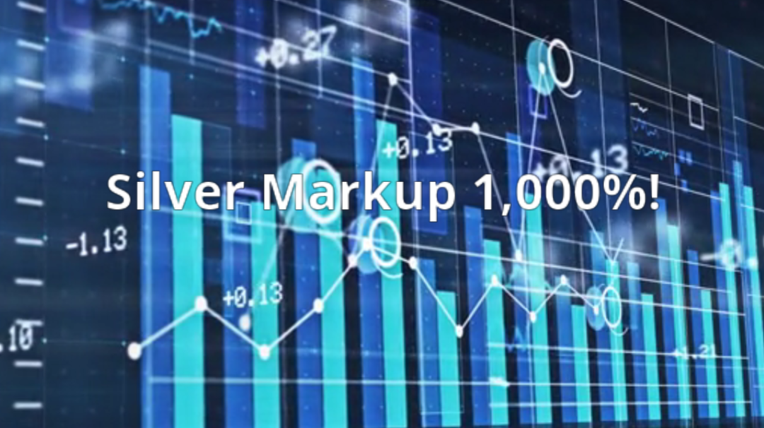 Silver Markup 1000%