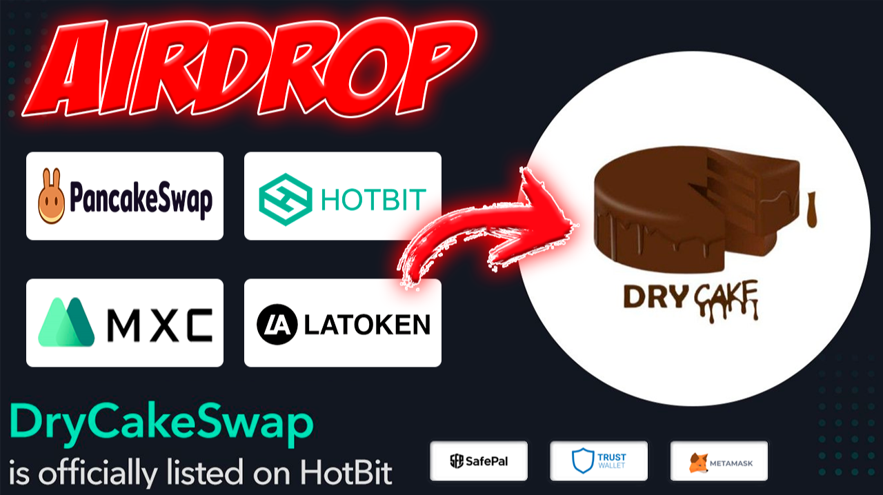 DRYCAKE AIRDROP LISTED HOTBIT, LATOKEN,MXC E PANCAKESWAP