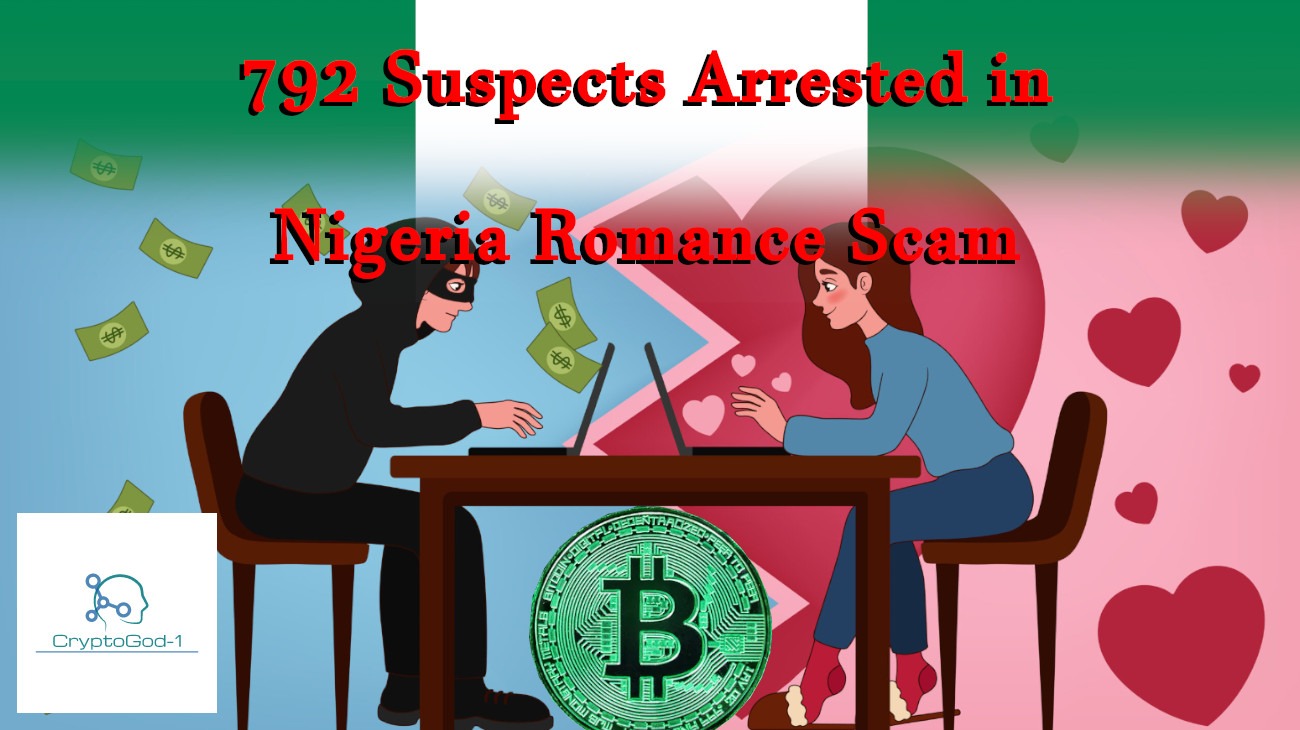 792 Suspects Arrested in Nigeria Romance Scam