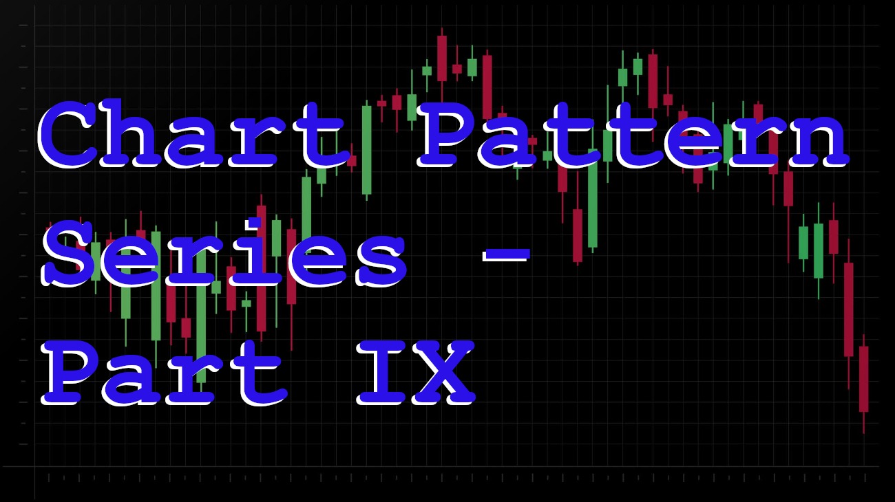 Chart Pattern Series - Part IX