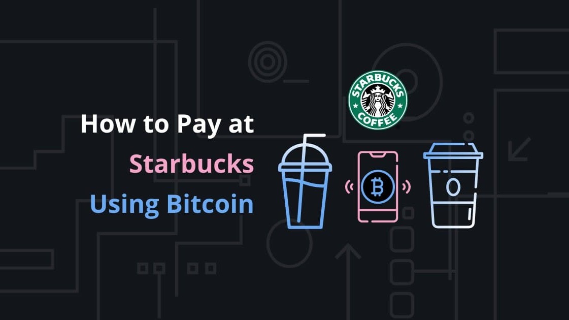 Starbucks &amp; Bitcoin