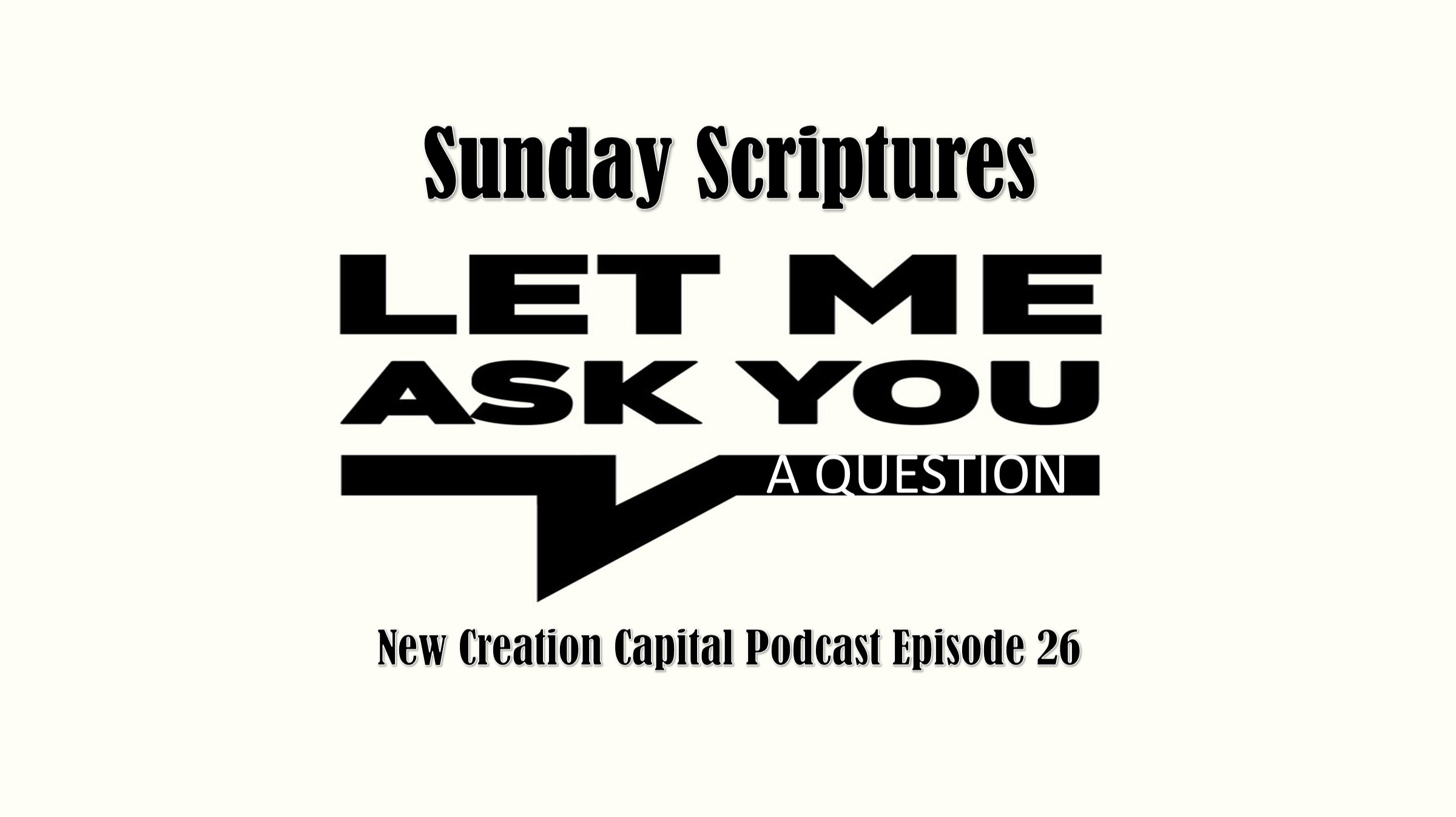New Creation Capital Podcast Episode 26