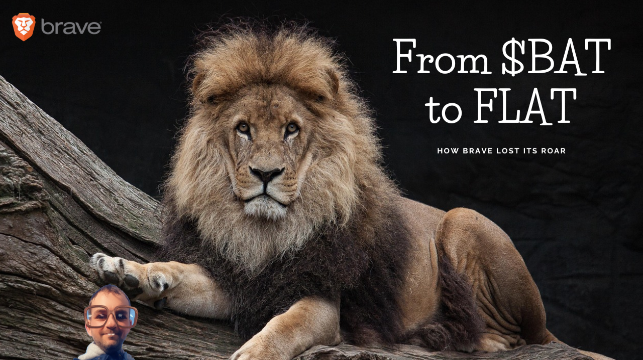 🦁 From BAT to Flat: How Brave Lost Its Roar