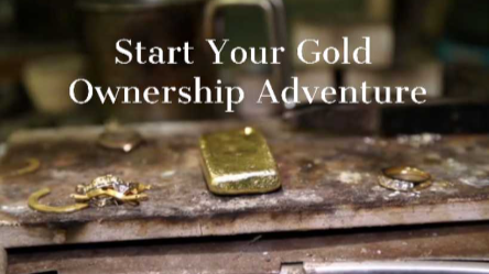 Start Your Gold Ownership Adventure