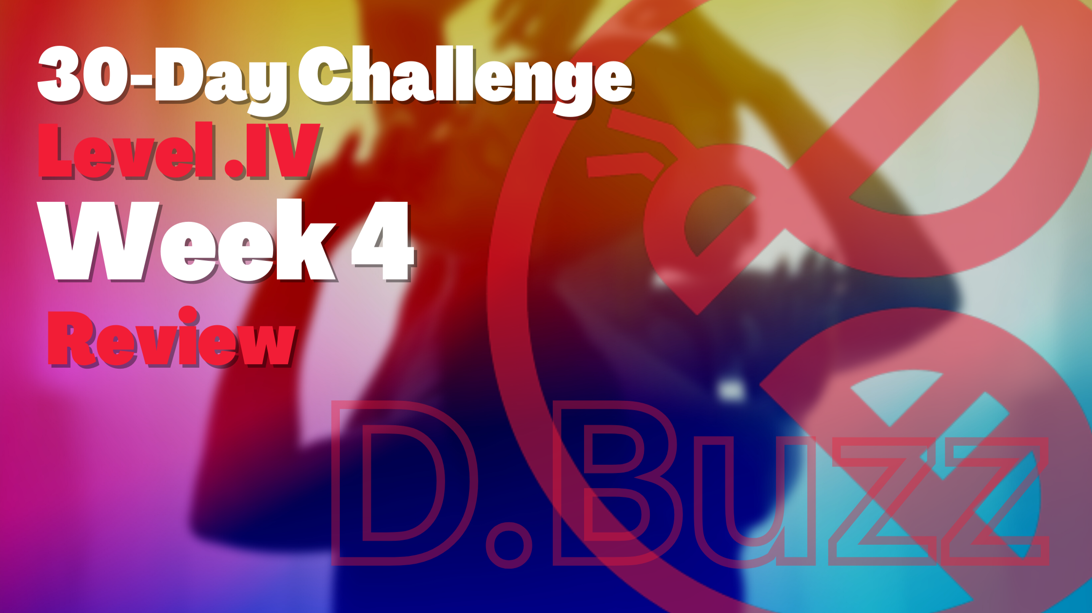 # 30-Day #Challange : Level . IV : Week 4 In #Review --- Challengers