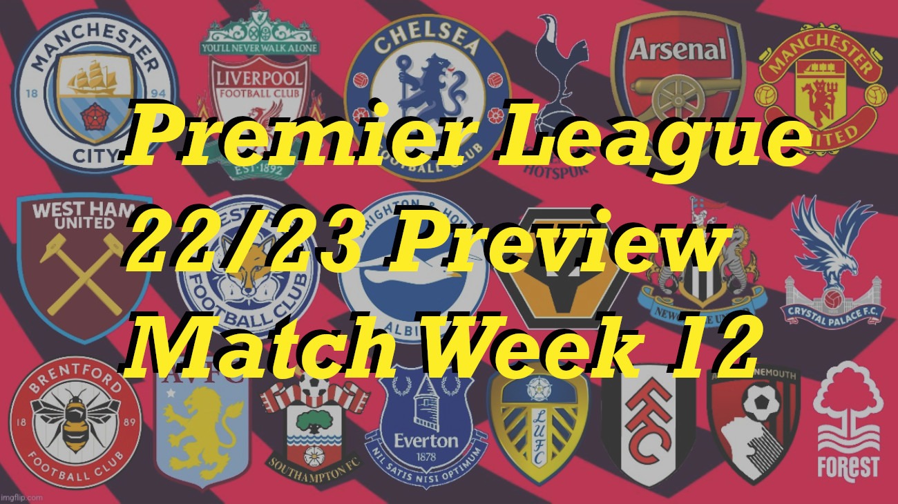 Premier League 22/23 Match Week 12 Preview