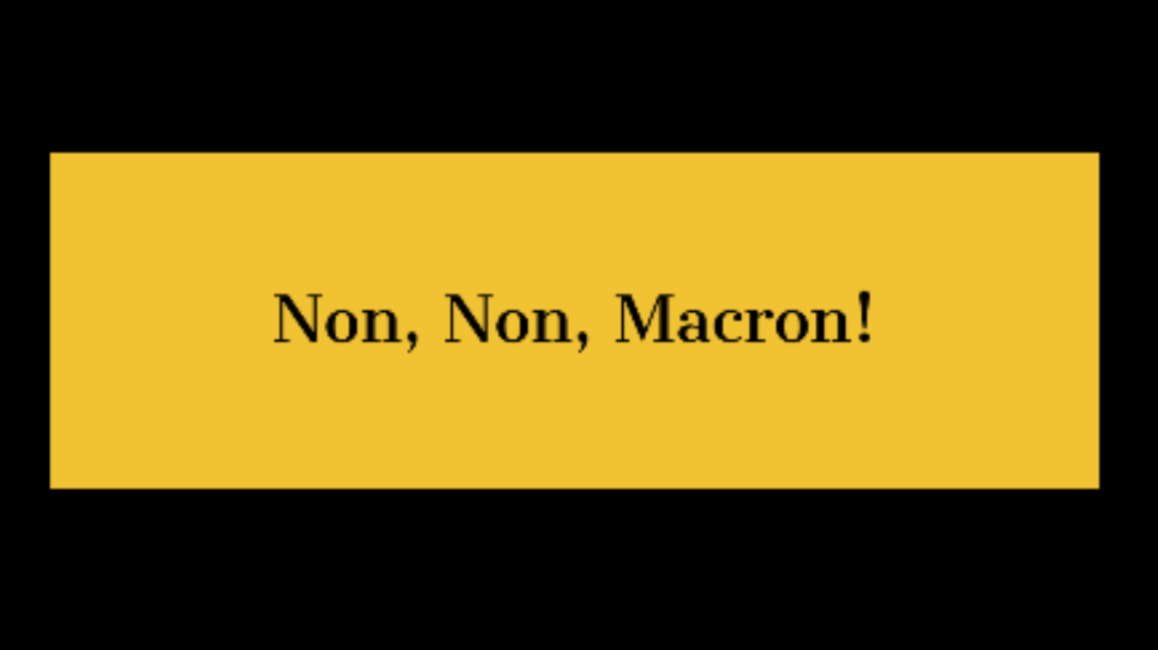 Non, non, Macron!
