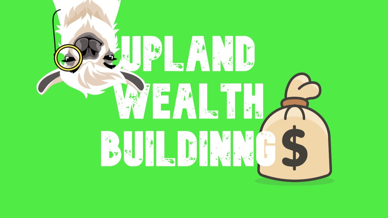Green Background with white text reading Upland Wealth Building with a llama and money bag
