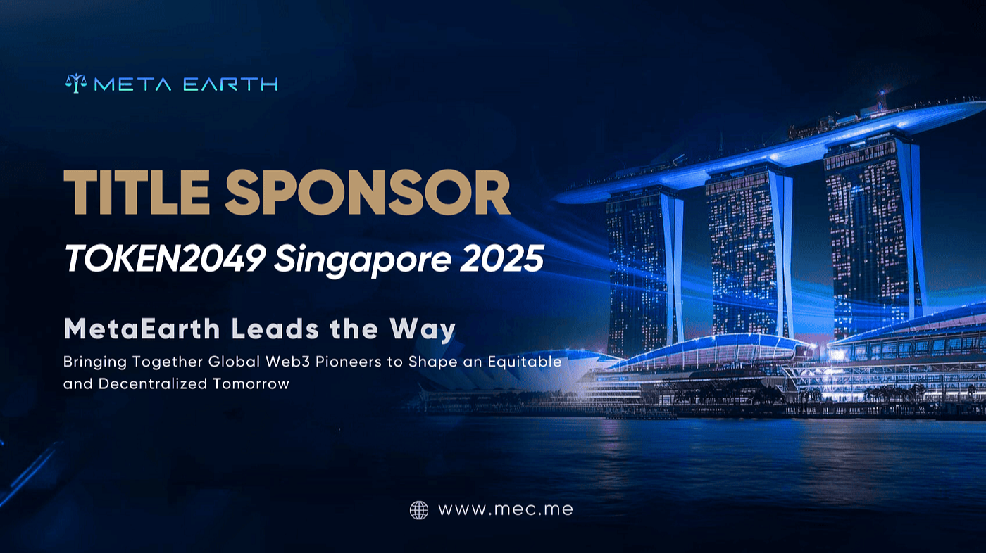 MetaEarth Becomes Title Sponsor of TOKEN2049 Singapore 2025 — Web3  Leadership Unveiled