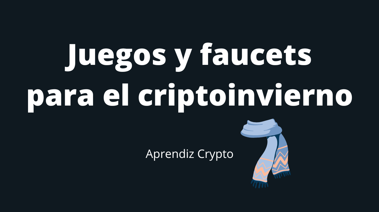 Juegos y faucets más rentables para el criptoinvierno