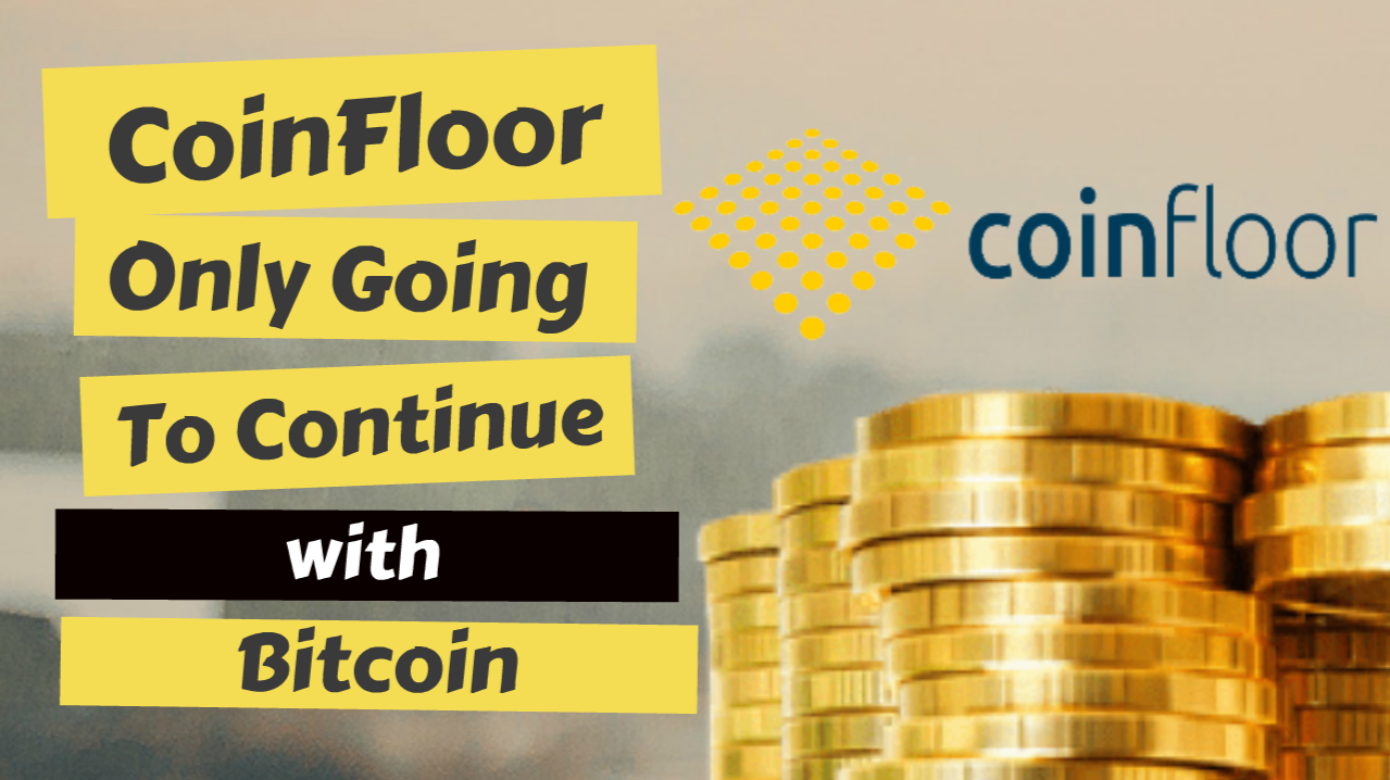 Coinfloor Going to Continue Only with Bitcoin