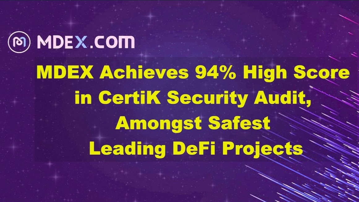 MDEX Scores an Impressive 94 out of 100 on CertiK Security Audit