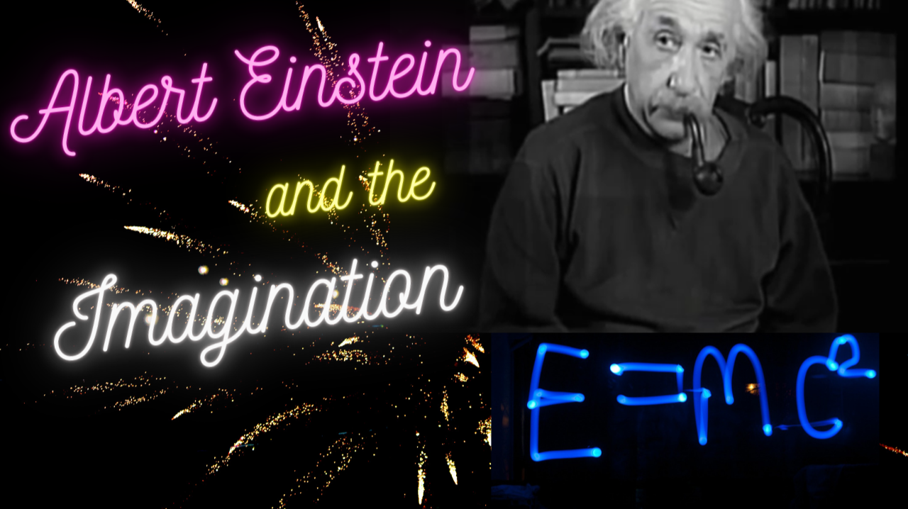 Albert Einstein: Imagination and energy