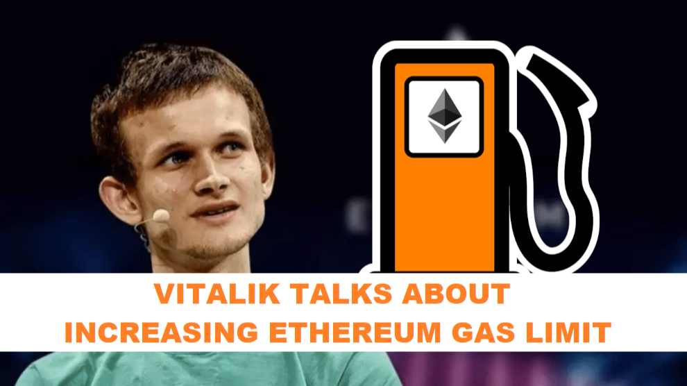 Vitalik Buterin talks about increase Ethereum's gas limit