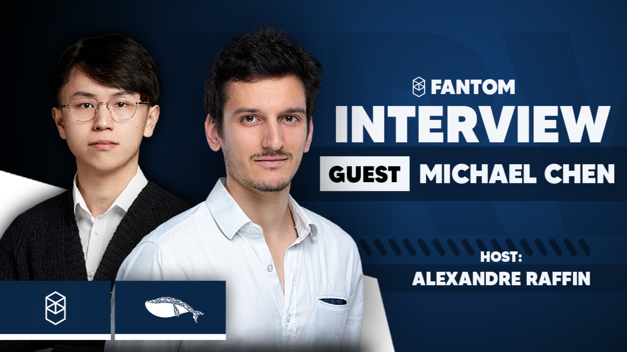 Fantom Interview with Michael Chen by Alexandre Raffin ...