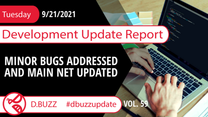 Weekly Development Updates for D.Buzz - Today: Minor Bugs addressed and Mainnet updated