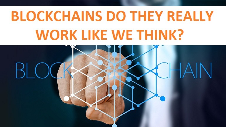 Man pointing a finger on a blockchain ish structure, text asking if Blockchains really work like we think?