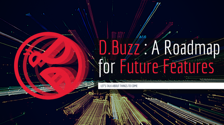 D.Buzz : A Roadmap for Future Features