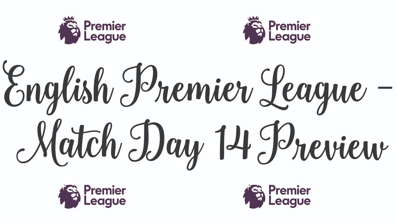 EPL MD 14 Preview