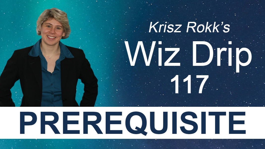 Krisz Rokk's Wiz Drip 117. Prerequisite - Wiz Drip 117. Go Inside and Define What’s Worthwhile