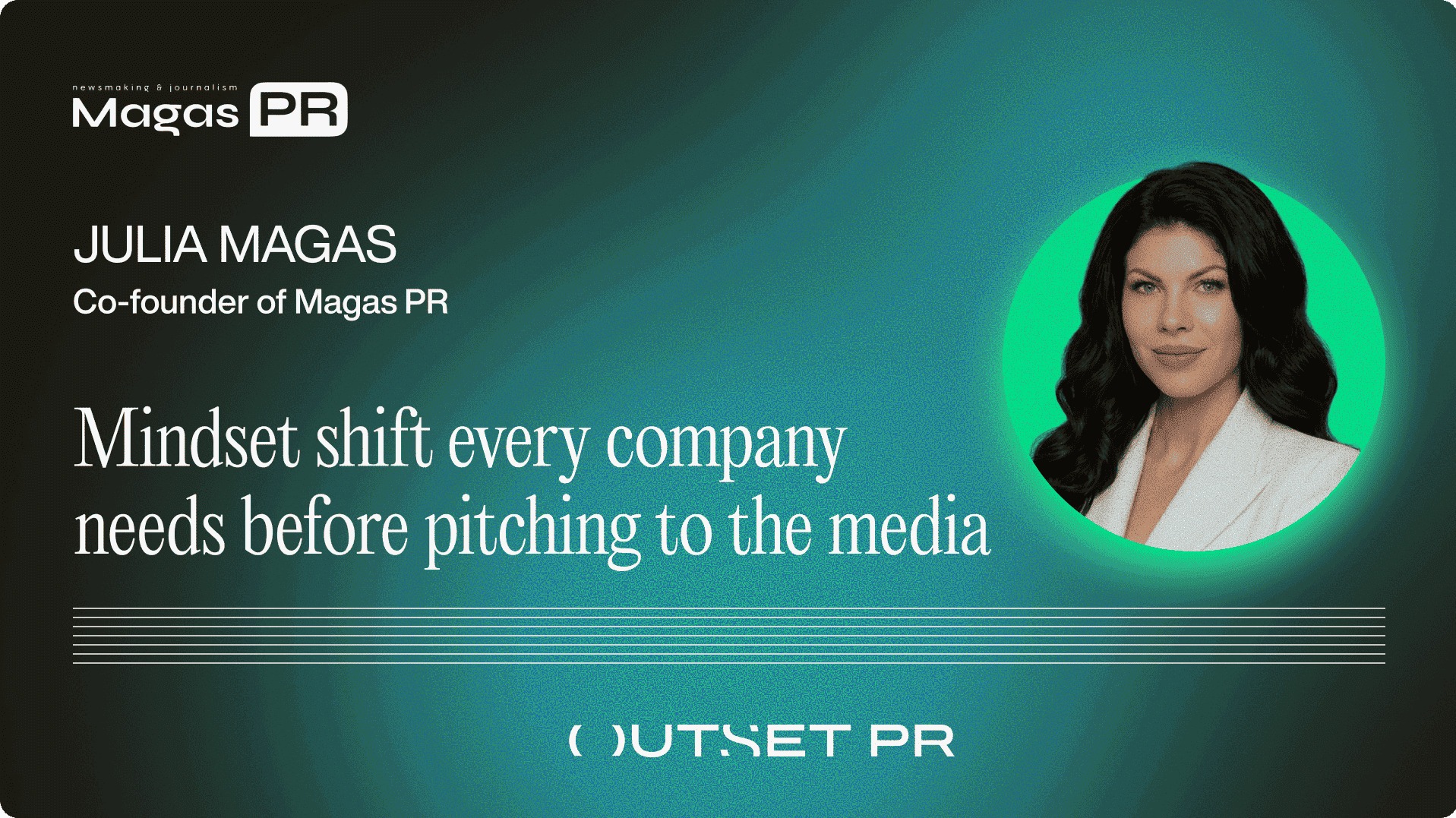 Julia Magas from Magas PR on the mindset shift every company needs before pitching to the media