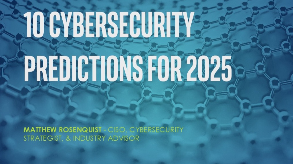 10 Cybersecurity Predictions for 2025