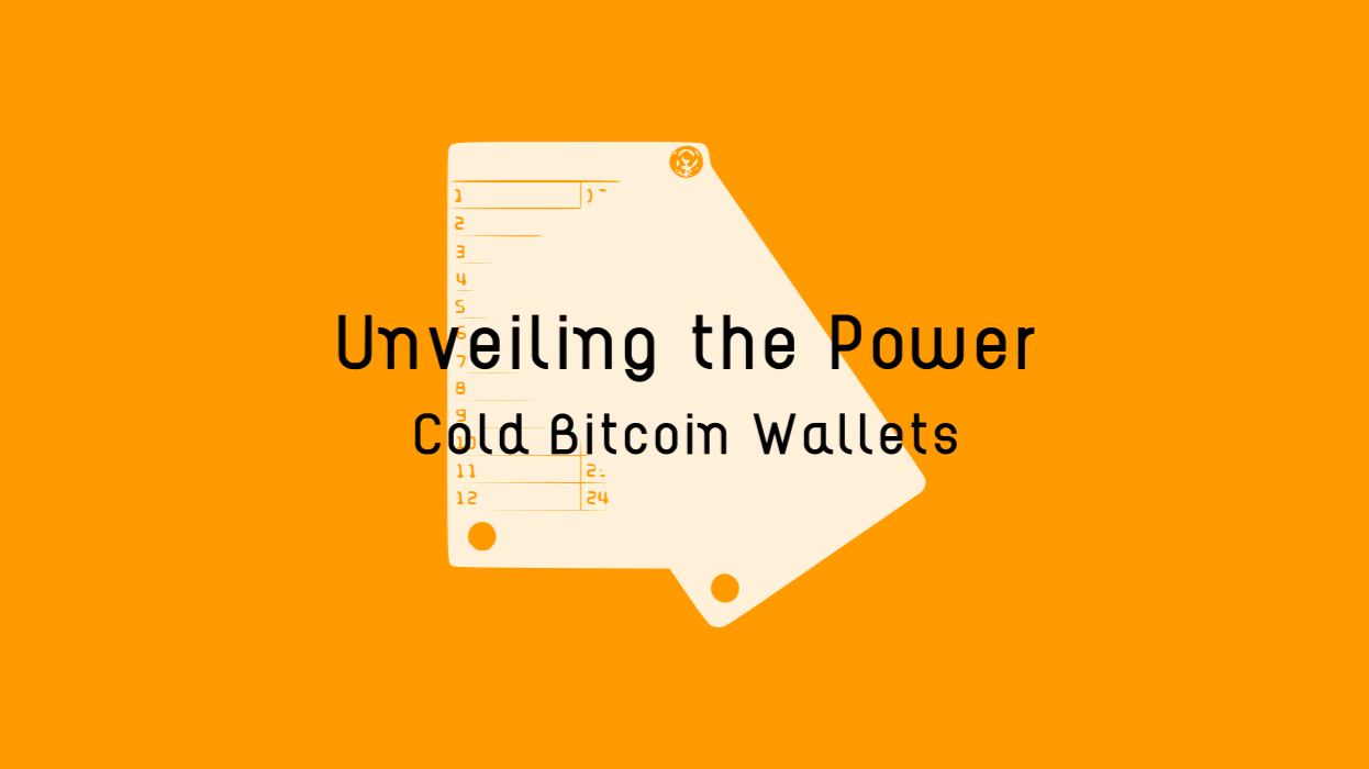 Unveiling the Power of Cold Bitcoin Wallets