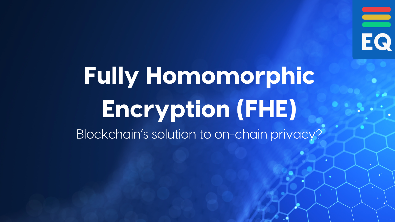 Crypto 103: Fully Homomorphic Encryption (FHE)