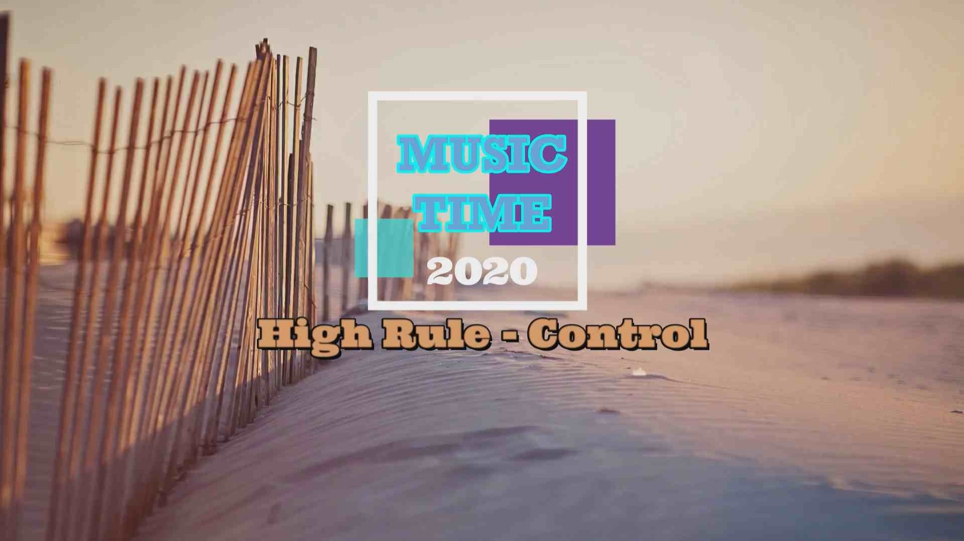 High Rules - Control (Music Time) 1080p