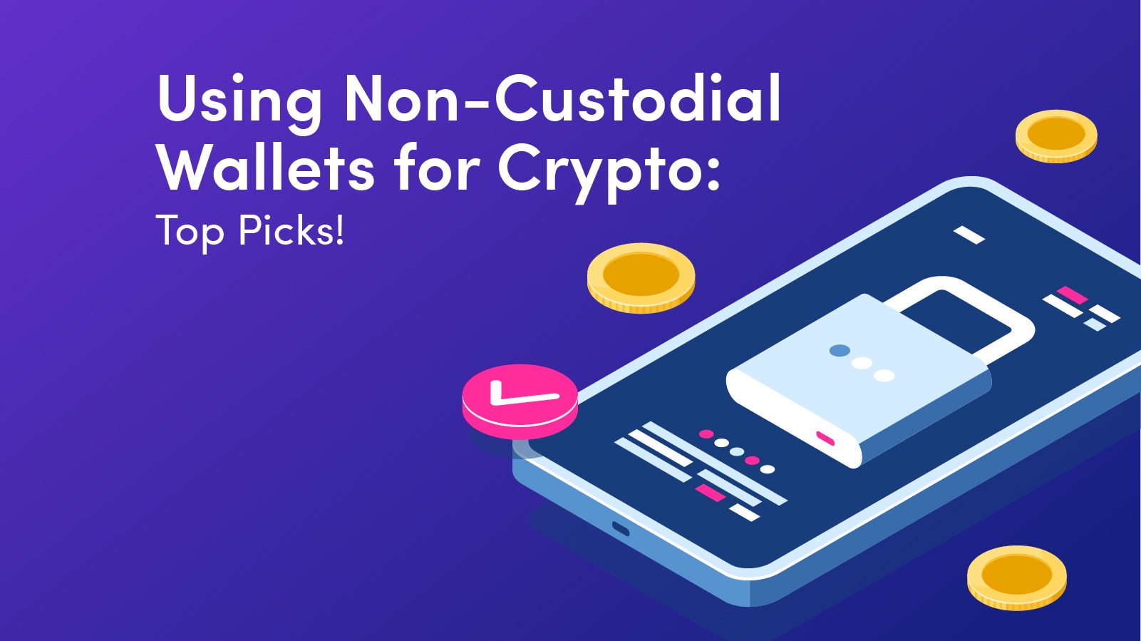 Using Non-Custodial Wallets for Crypto: Top Picks!