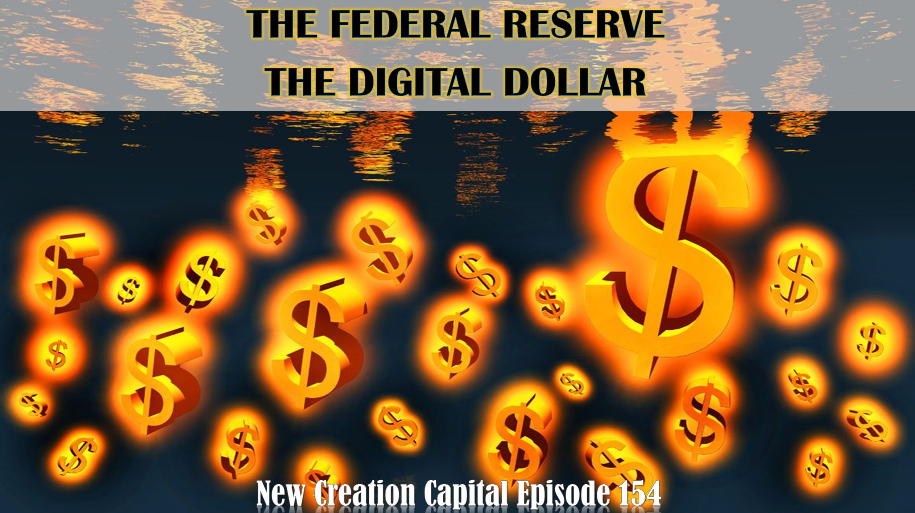 Episode 154: The Federal Reserve &amp; The Digital Dollar