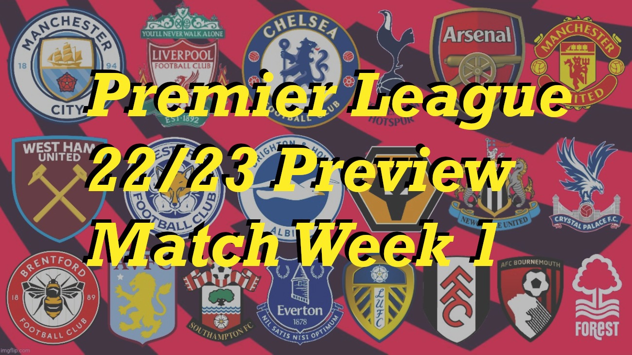 Premier League 22/23 Match Week 1 Preview