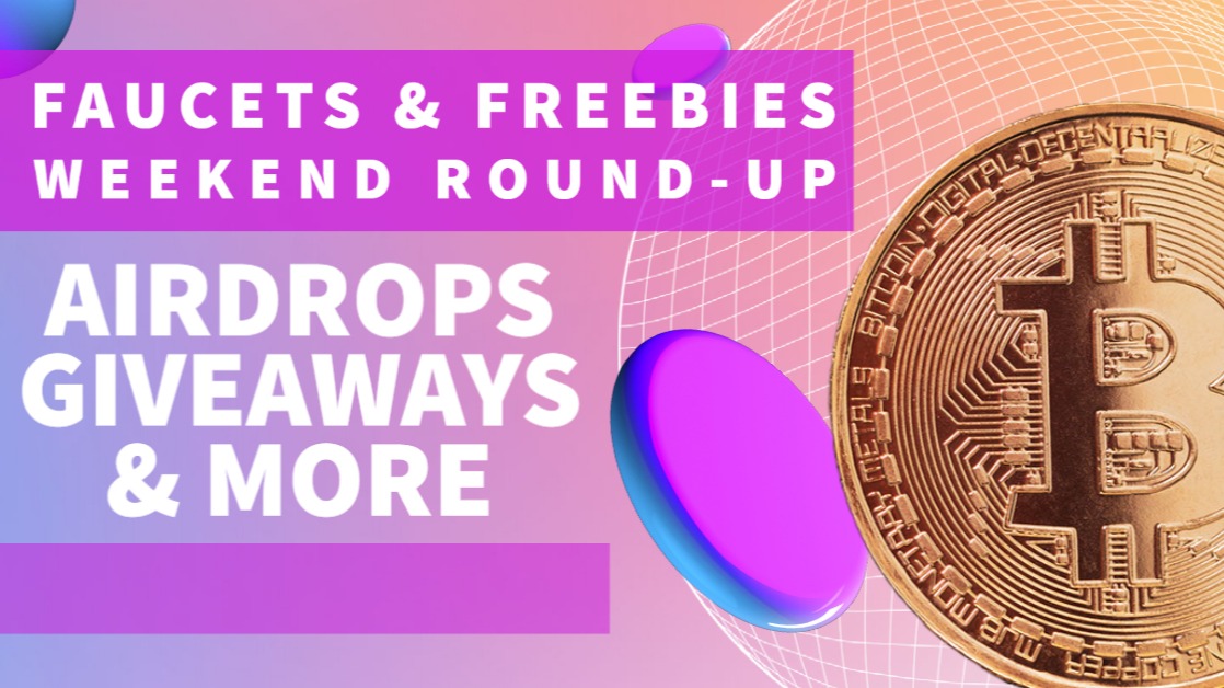 Weekend Briefs: Faucets and Freebies Updates