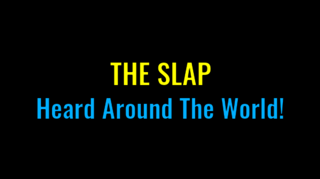 The slap heard around the world