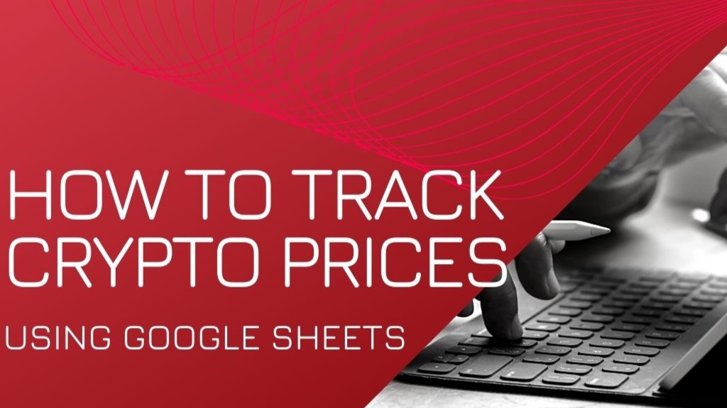 How to track cryptocurrency prices (Bitcoin, Ethereum, etc) using Google Sheets?
