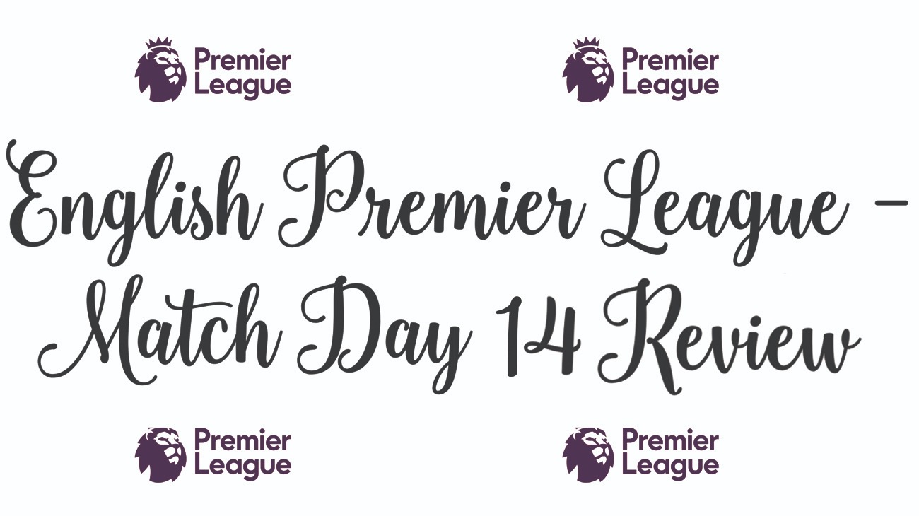 EPL MD 14 Review
